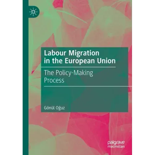 Labour Migration in the European Union: The Policy-Making Process