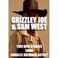 Grizzley Joe and Sam West