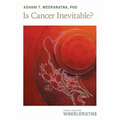 Is Cancer Inevitable?