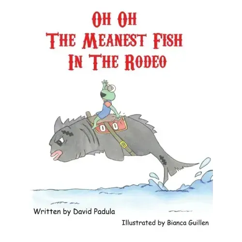 Oh Oh the Meanest Fish in the Rodeo