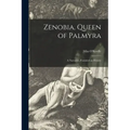 Zenobia, Queen of Palmyra: a Narrative, Founded on History; 1