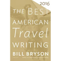 The Best American Travel Writing 2016
