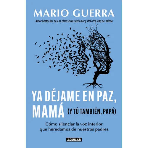 YA Déjame En Paz, Mamá (Y Tú También, Papá) / Leave Me Alone Mom (and You Too, Dad )