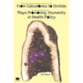 From Calcedonies to Orchids: Plays Promoting Humanity in Health Policy