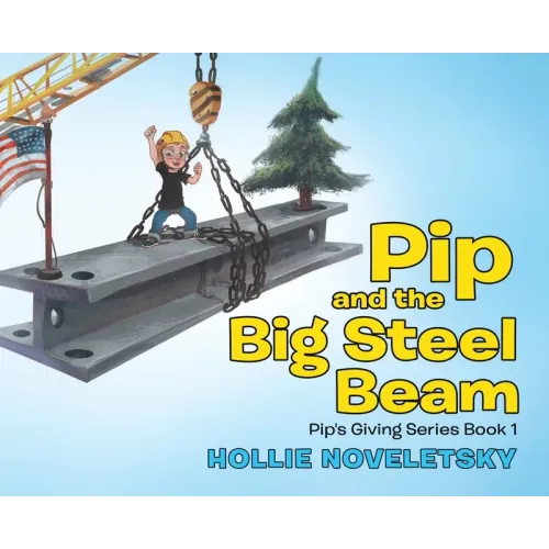 Pip and the Big Steel Beam