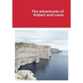 The adventures of Robert and Louis