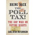 Bring Back the Poll Tax!-The GOP War on Voting Rights