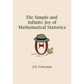 The Simple and Infinite Joy of Mathematical Statistics