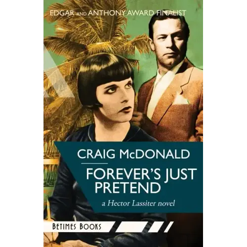Forever's Just Pretend: A Hector Lassiter novel