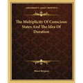 The Multiplicity of Conscious States and the Idea of Duration