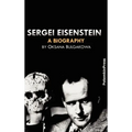 Sergei Eisenstein. a Biography
