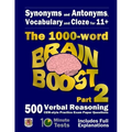 Synonyms and Antonyms, Vocabulary and Cloze: The 1000 Word 11+ Brain Boost Part 2: 500 more CEM style Verbal Reasoning Exam Paper Questions in 10 Minu