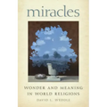 Miracles: Wonder and Meaning in World Religions