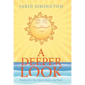 A Deeper Look: Poetry for the Mind, Body, and Soul