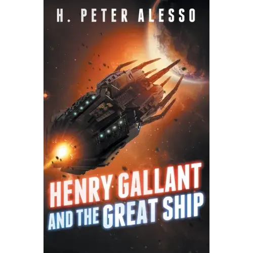 Henry Gallant and the Great Ship: (The Henry Gallant Saga Book 7)