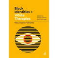 Black Identities + White Therapies: Race, Respect + Diversity