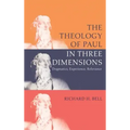The Theology of Paul in Three Dimensions: Dogmatics, Experience, Relevance