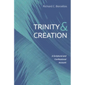 Trinity and Creation: A Scriptural and Confessional Account