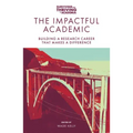 The Impactful Academic: Building a Research Career That Makes a Difference