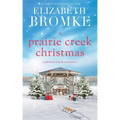 A Prairie Creek Christmas: A Prairie Creek Romance