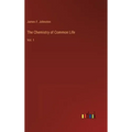 The Chemistry of Common Life: Vol. 1