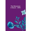 The Manxman; A Novel - 1895