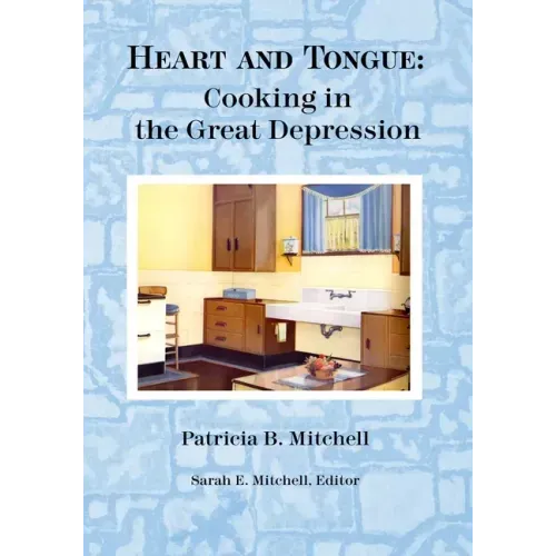 Heart and Tongue: Cooking in the Great Depression
