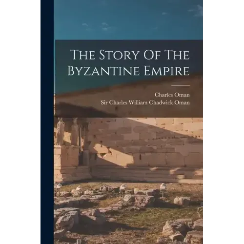 The Story Of The Byzantine Empire