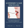 Las Enfermedades y La Salud Entran Por La Boca