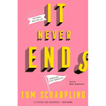 It Never Ends: A Memoir with Nice Memories!