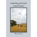 Something Like Hope & Other Stories