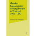 Gender Negotiations Among Indians in Trinidad 1917-1947