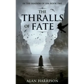 The Thralls of Fate: In the Shadow of Sin: Book One