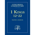 1 Kings 12-22 - Concordia Commentary