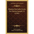 Histoire Des Juifs, Ecrite Par Flavius Joseph V2 (1703)