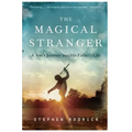 The Magical Stranger: A Son's Journey Into His Father's Life