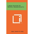 A Brief History of Milton, Massachusetts