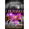 Upgraded By The Trillest Thug 2: An African American Urban Romance