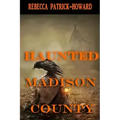 Haunted Madison County: Hauntings, Mysteries, and Urban Legends