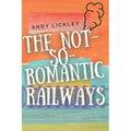 The not so romantic railways