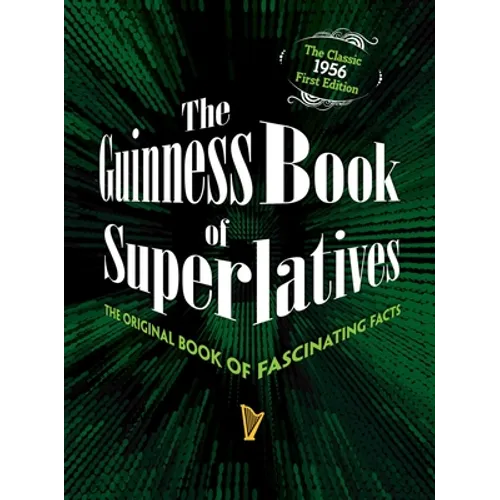 The Guinness Book of Superlatives: The Original Book of Fascinating Facts