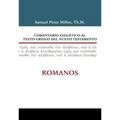 Comentario Exegético Al Texto Griego del Nuevo Testamento: Romanos