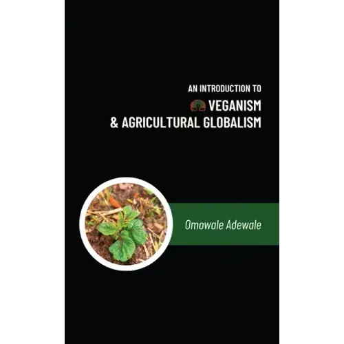 An Introduction to Veganism and Agricultural Globalism