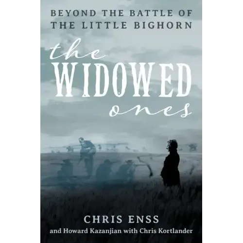 The Widowed Ones: Beyond the Battle of the Little Bighorn