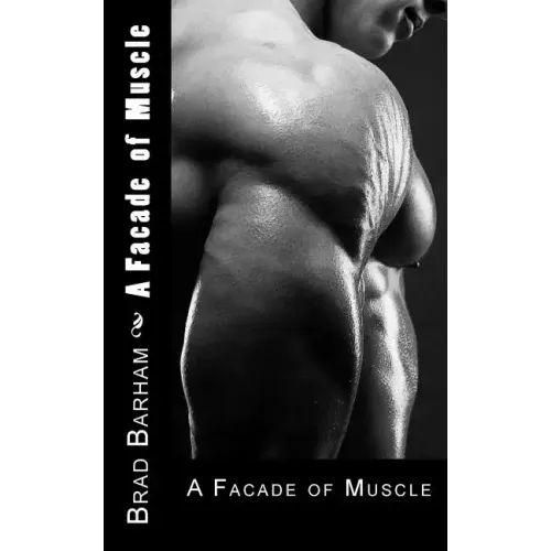 A Facade of Muscle
