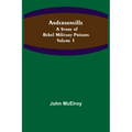 Andersonville: A Story of Rebel Military Prisons - Volume 1