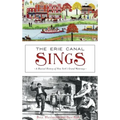 The Erie Canal Sings: A Musical History of New York's Grand Waterway