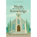 Words Without Knowledge: Where Have All the Christians Gone?