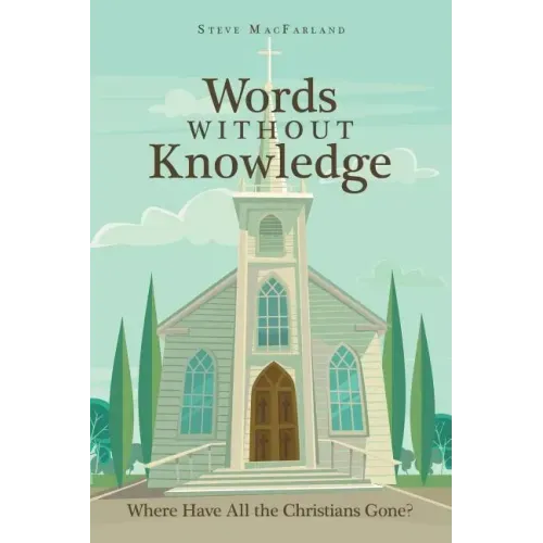 Words Without Knowledge: Where Have All the Christians Gone?