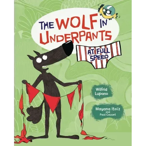 The Wolf in Underpants at Full Speed